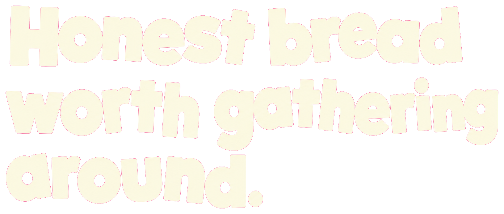 Honest bread worth gathering around.